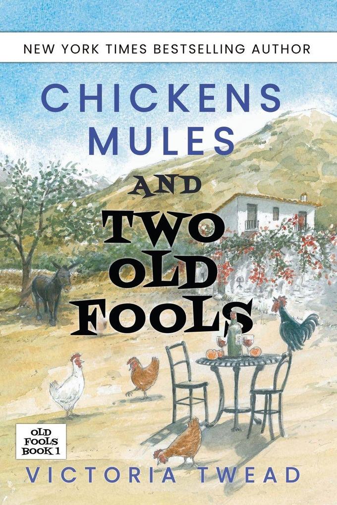 Chickens Mules and Two Old Fools