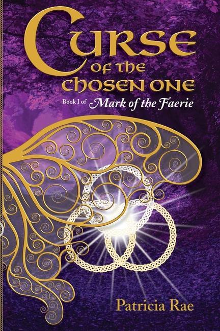 Curse of the Chosen One: Book 1 of Mark of the Faerie