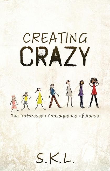 Creating Crazy: The Unforeseen Consequence of Abuse