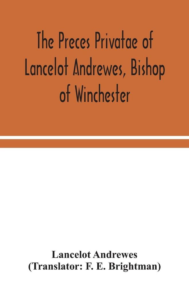 The preces privatae of Lancelot Andrewes Bishop of Winchester