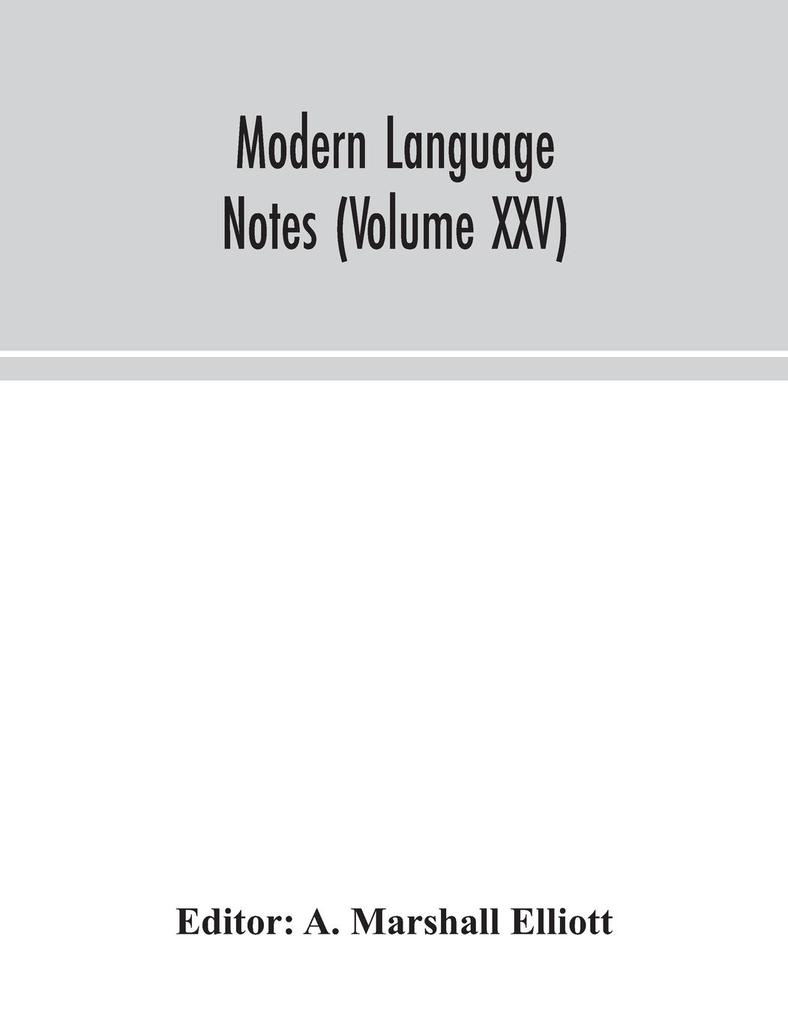 Modern language notes (Volume XXV)