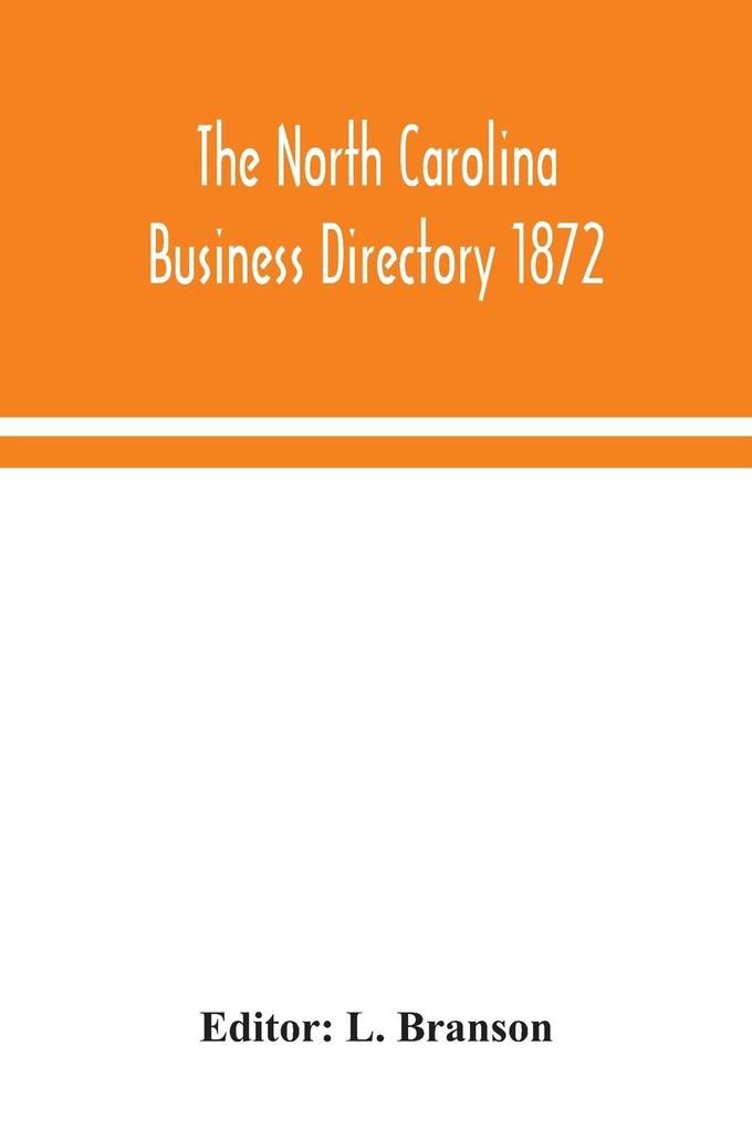 The North Carolina business directory 1872