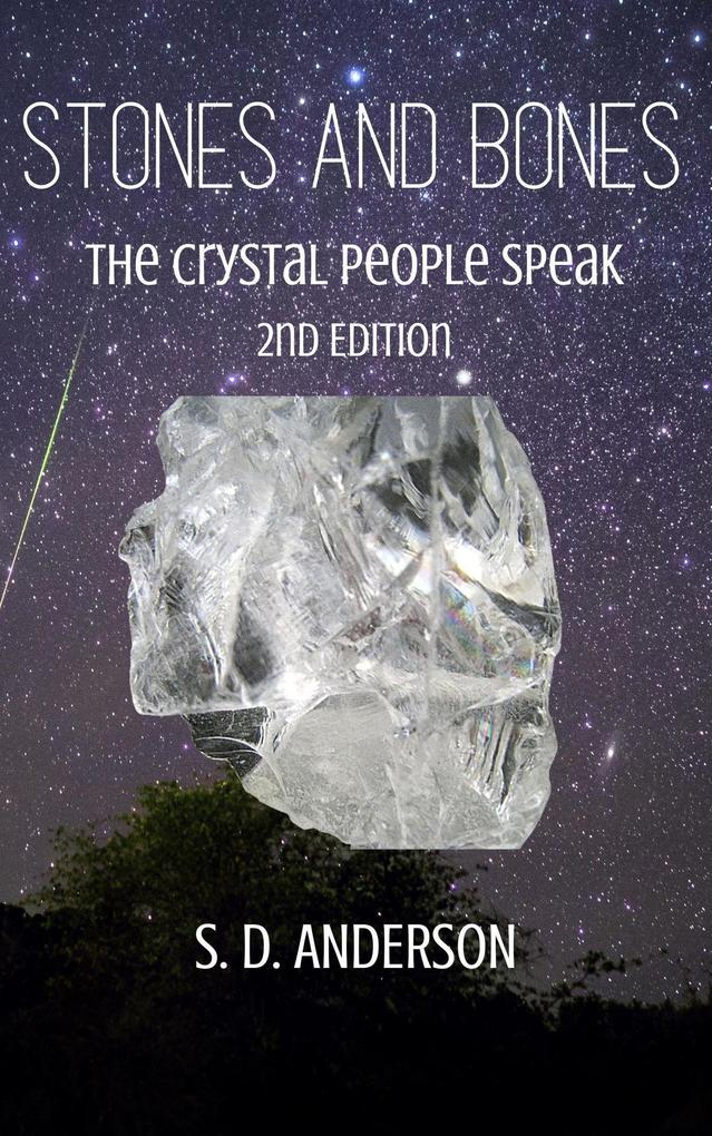 Stones and Bones - the Crystal People Speak (The Crystal People Series #1)