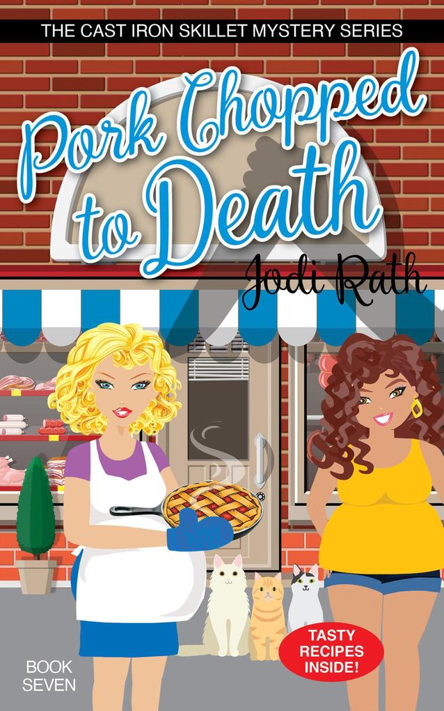 Pork Chopped to Death (The Cast Iron Skillet Mystery Series #7)