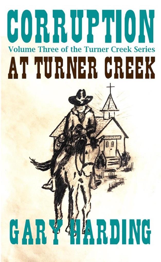 Corruption at Turner Creek (The Turner Creek Series #3)