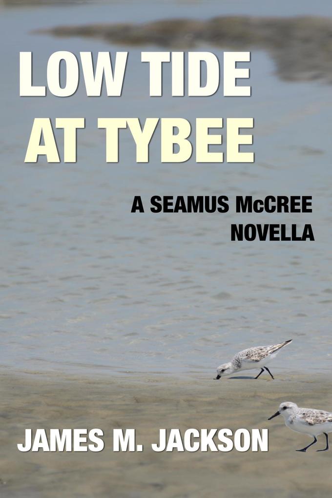 Low Tide at Tybee: A Seamus McCree Novella