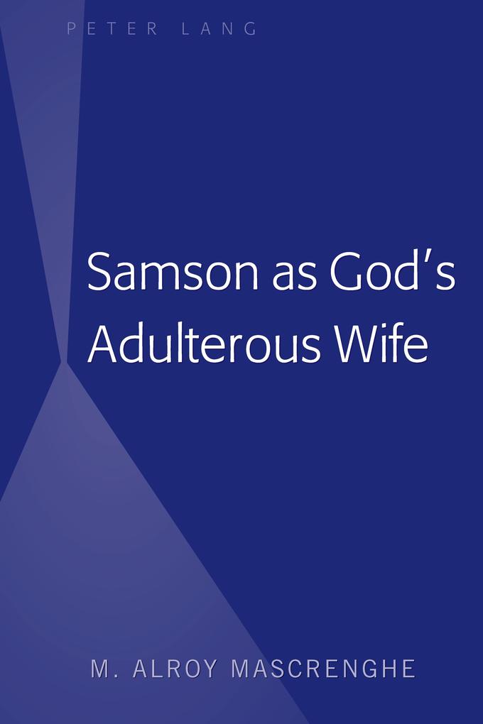 Samson as God‘s Adulterous Wife