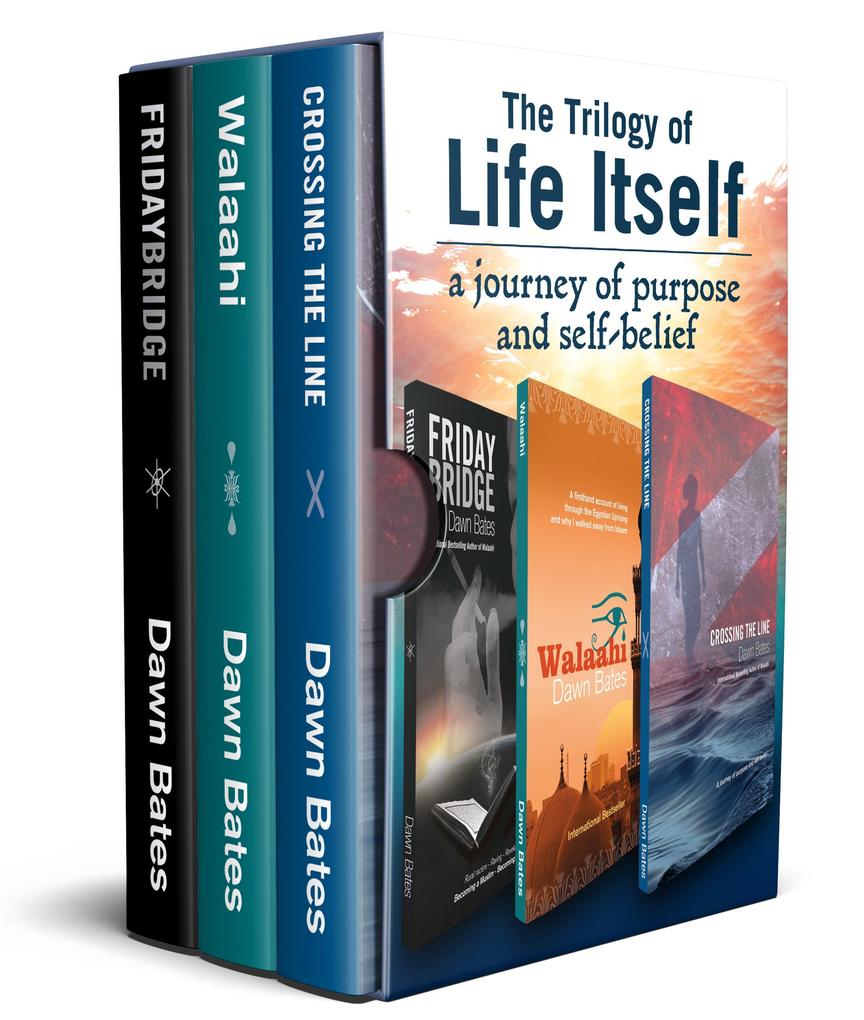 The Trilogy of Life Itself: A Journey of Purpose and Self Belief - Boxset of Friday Bridge Walaahi and Crossing the Line