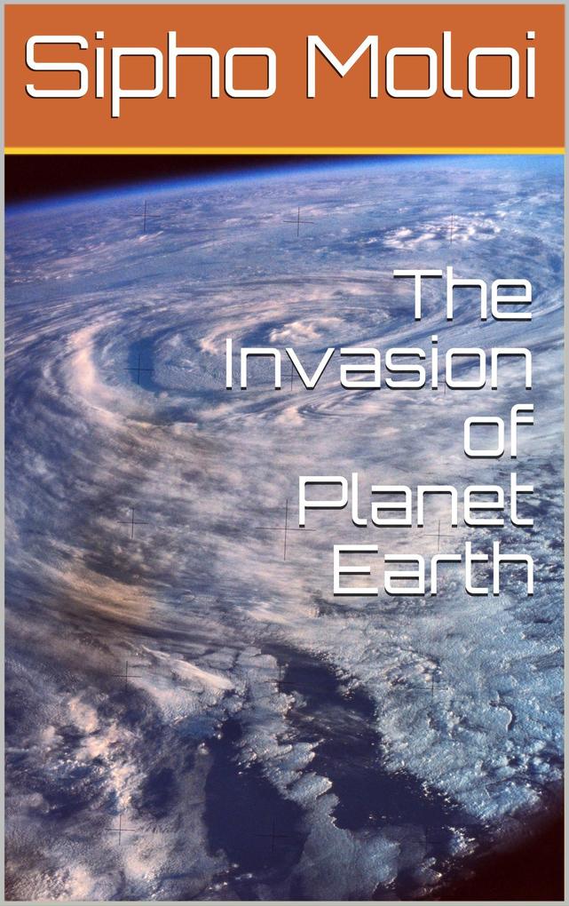 The Invasion of Planet Earth