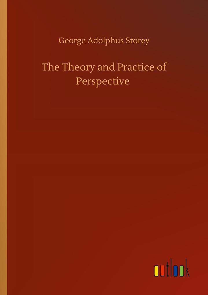 The Theory and Practice of Perspective