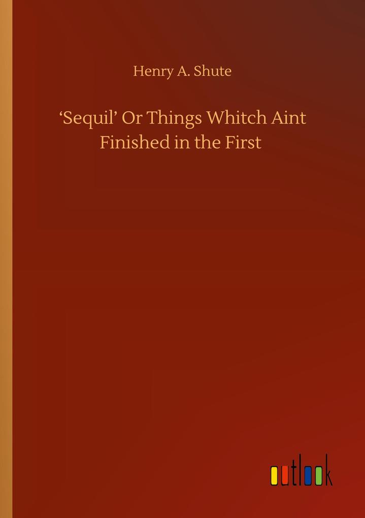 Image of 'Sequil' Or Things Whitch Aint Finished in the First