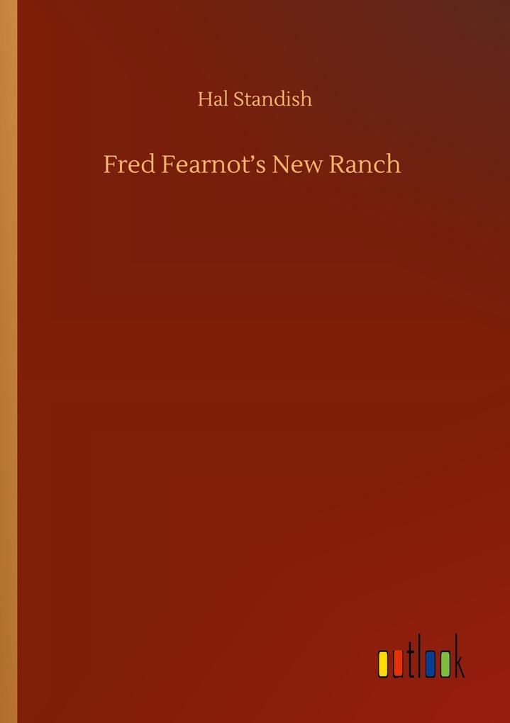 Image of Fred Fearnot's New Ranch