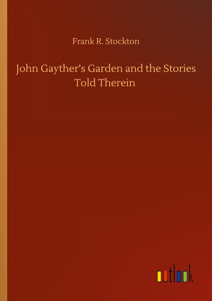John Gayther's Garden and the Stories Told Therein