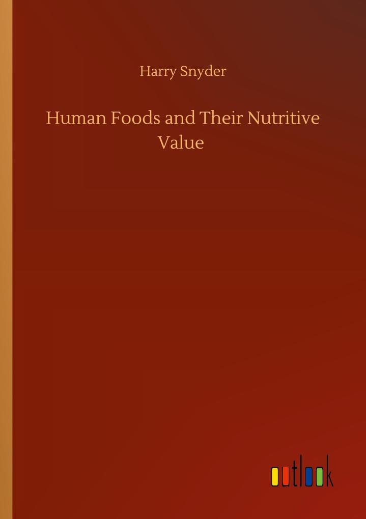 Human Foods and Their Nutritive Value