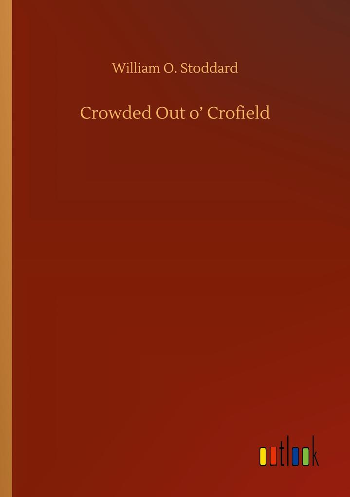 Crowded Out o' Crofield