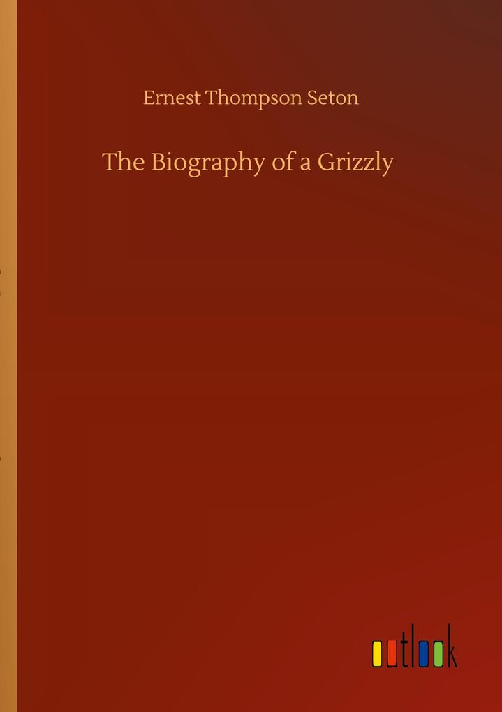 Image of The Biography of a Grizzly