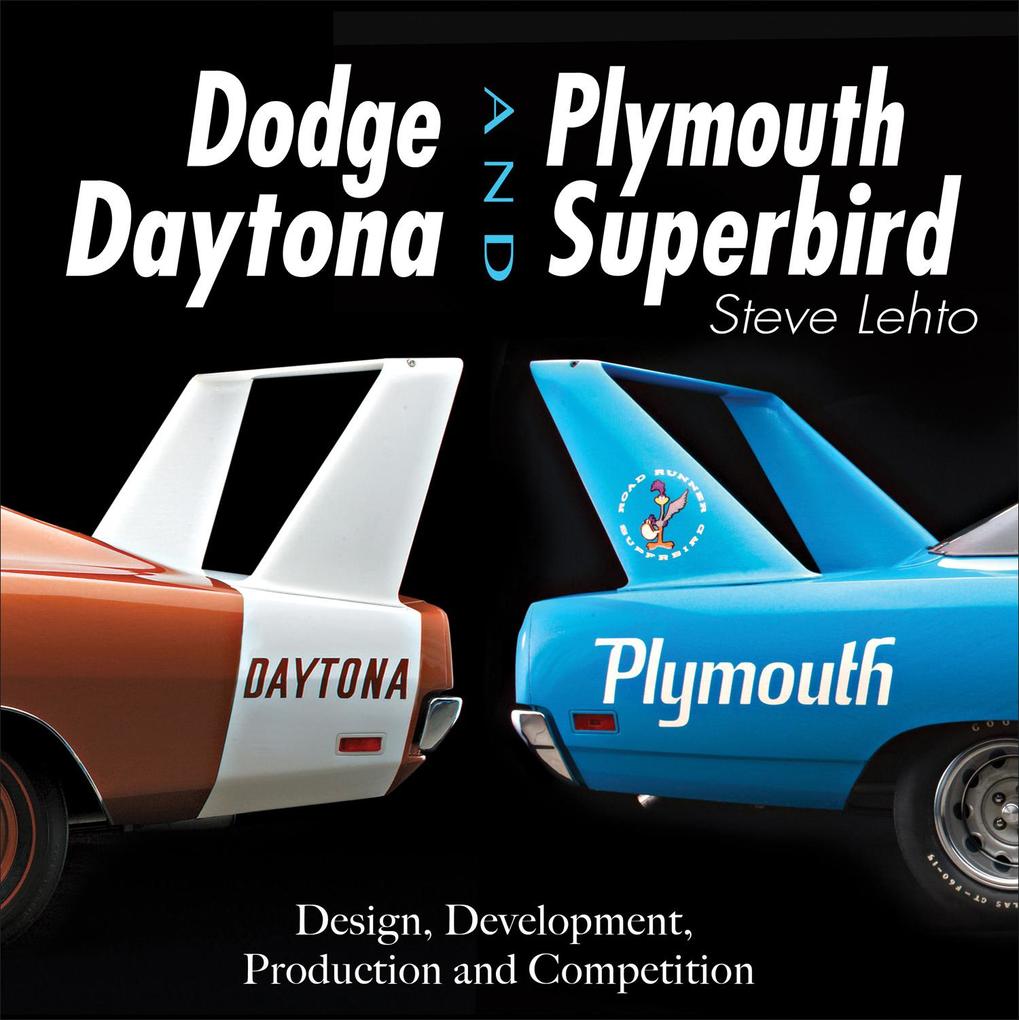 Dodge Daytona and Plymouth Superbird:  Development Production and Competition