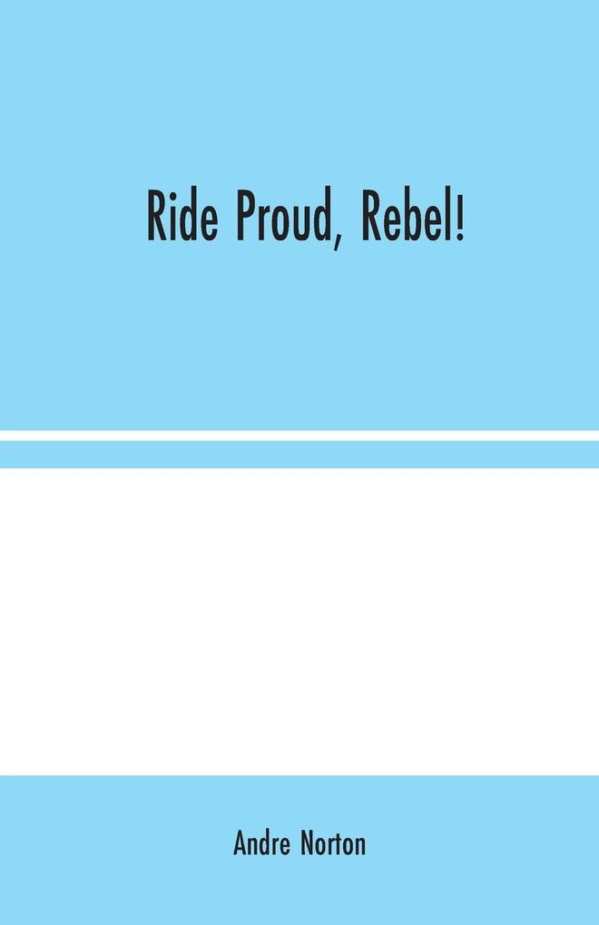 Ride Proud Rebel!