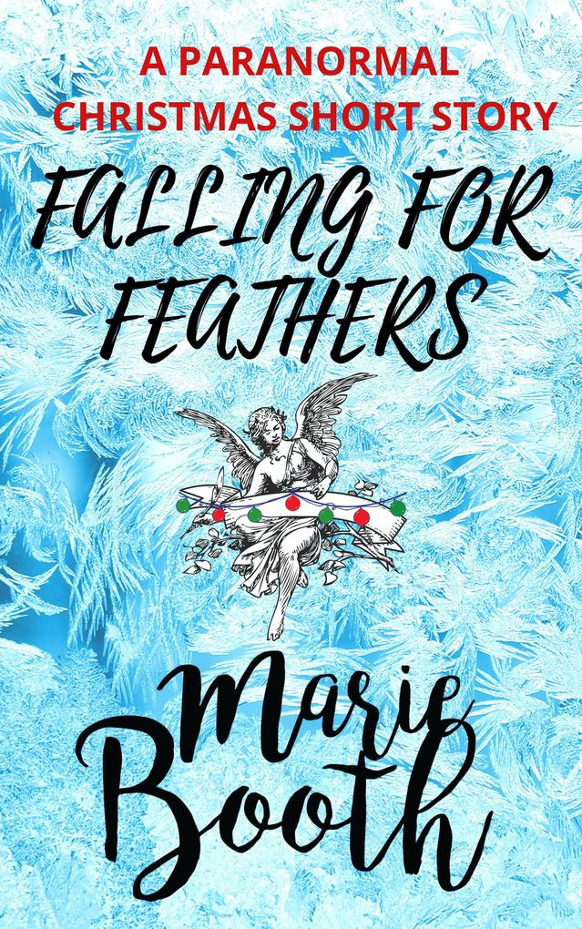 Falling for Feathers: A Paranormal Christmas Short Story (Steamy Bites #1.5)