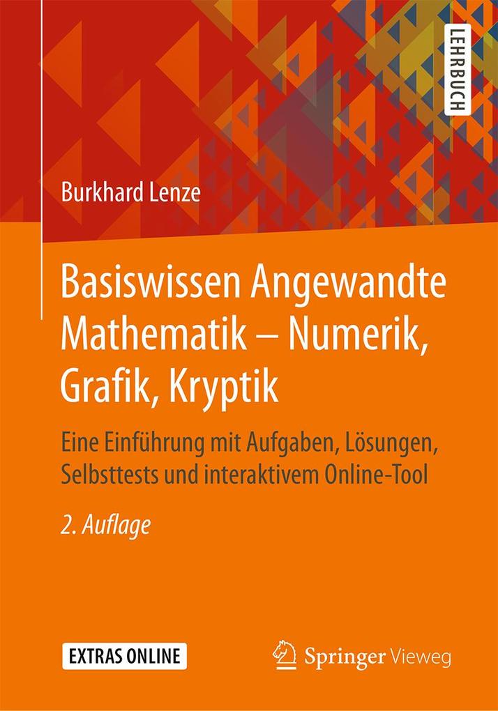 Basiswissen Angewandte Mathematik - Numerik Grafik Kryptik - Burkhard Lenze