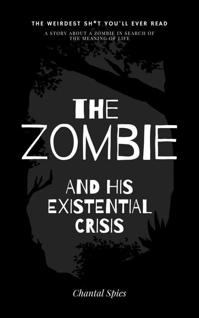 The Zombie and his Existential Crisis