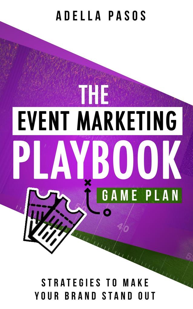 The Event Marketing Playbook - Everything You‘ll Ever Need to Know About Events