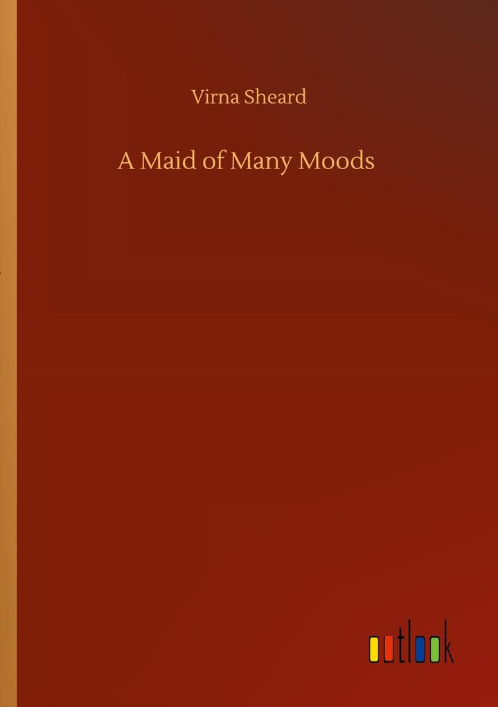 A Maid of Many Moods