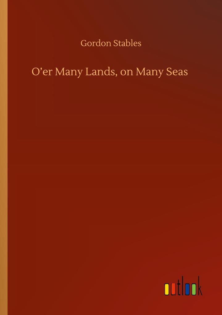 O'er Many Lands on Many Seas