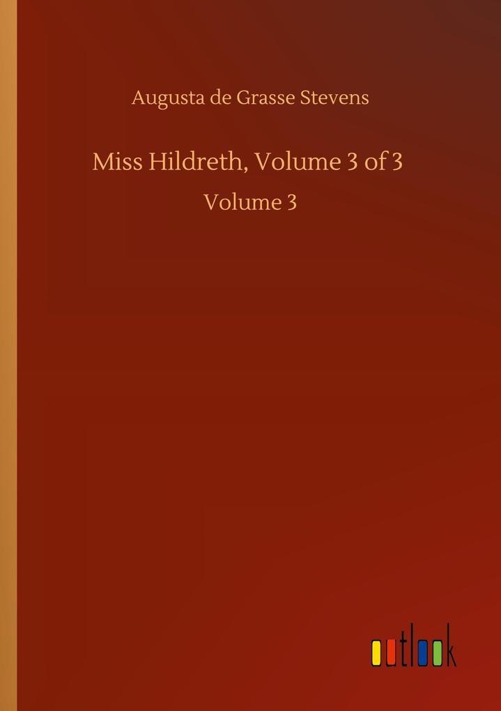 Miss Hildreth Volume 3 of 3