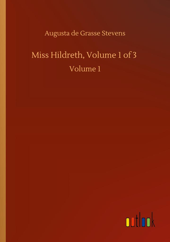 Miss Hildreth Volume 1 of 3