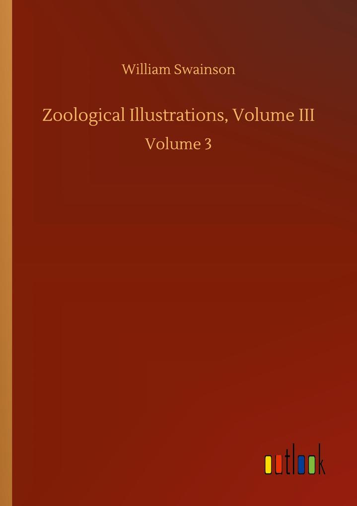 Zoological Illustrations Volume III