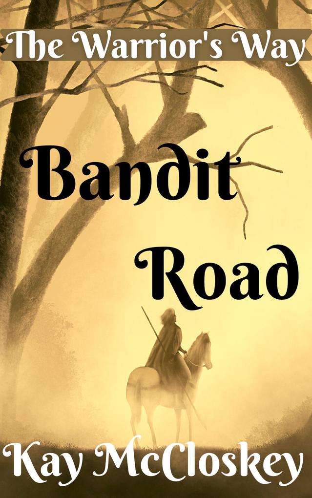 Bandit Road (The Warrior‘s Way #2)