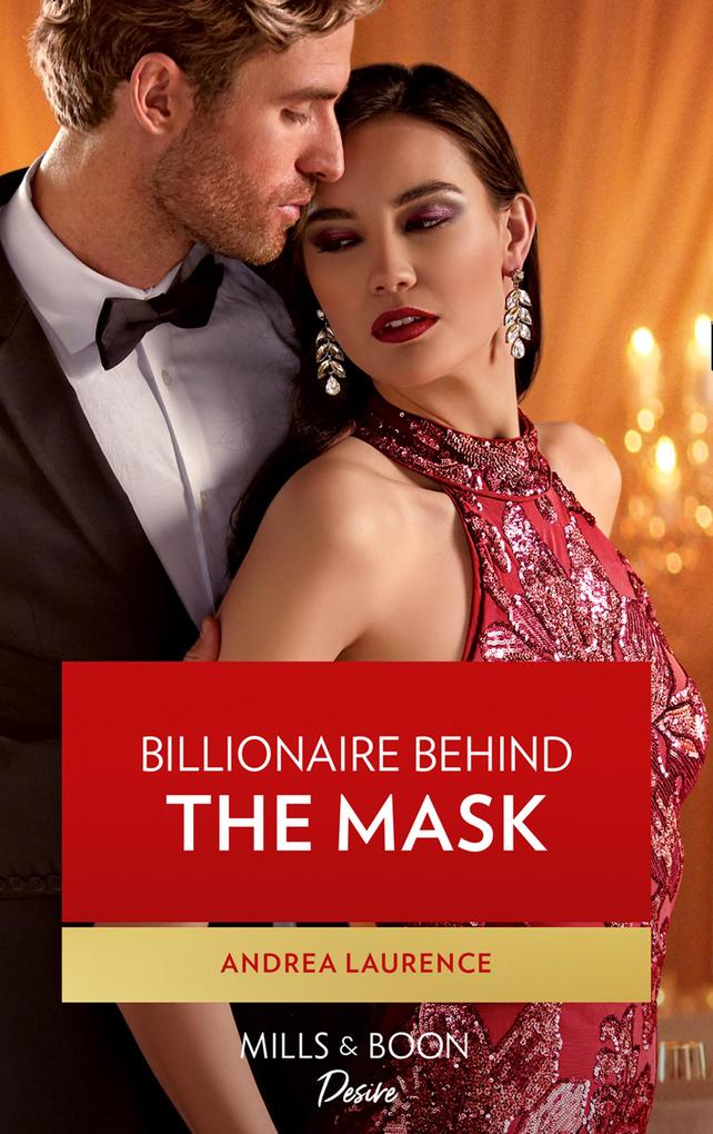 Billionaire Behind The Mask (Mills & Boon Desire) (Texas Cattleman‘s Club: Rags to Riches Book 5)