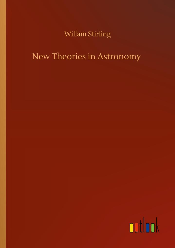 New Theories in Astronomy