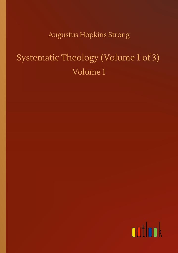 Systematic Theology (Volume 1 of 3)