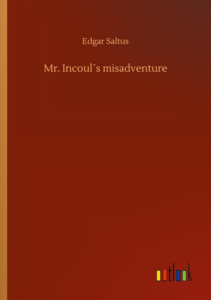Mr. Incouls misadventure
