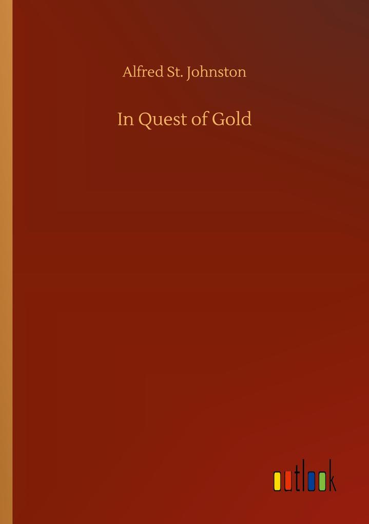 In Quest of Gold