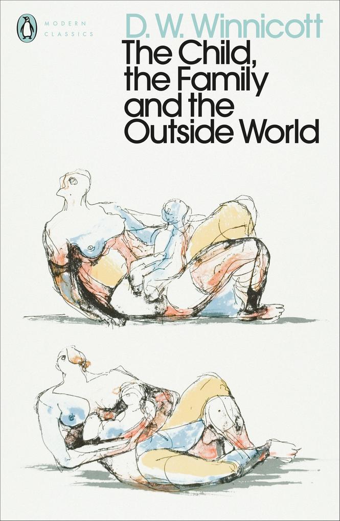Penguin Books Ltd The Child The Family And The Outside World