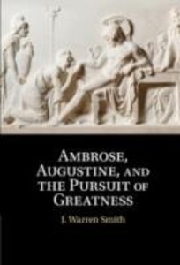 Ambrose Augustine and the Pursuit of Greatness