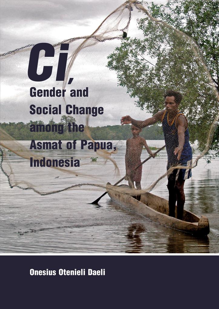 Ci Gender and Social Change among the Asmat of Papua Indonesia