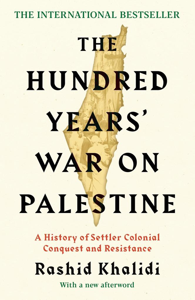 The Hundred Years' War on Palestine by Rashid Khalidi - Paperback - History & Politics - NYT Bestseller - Profile Books