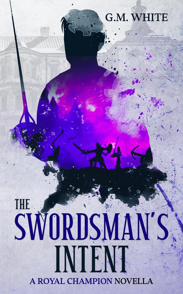 The Swordsman‘s Intent (The Royal Champion #0)