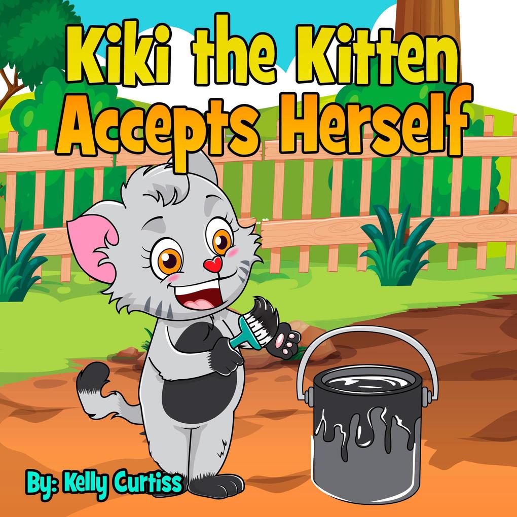 Kiki the Kitten Accepts Herself (Bedtime children‘s books for kids early readers)