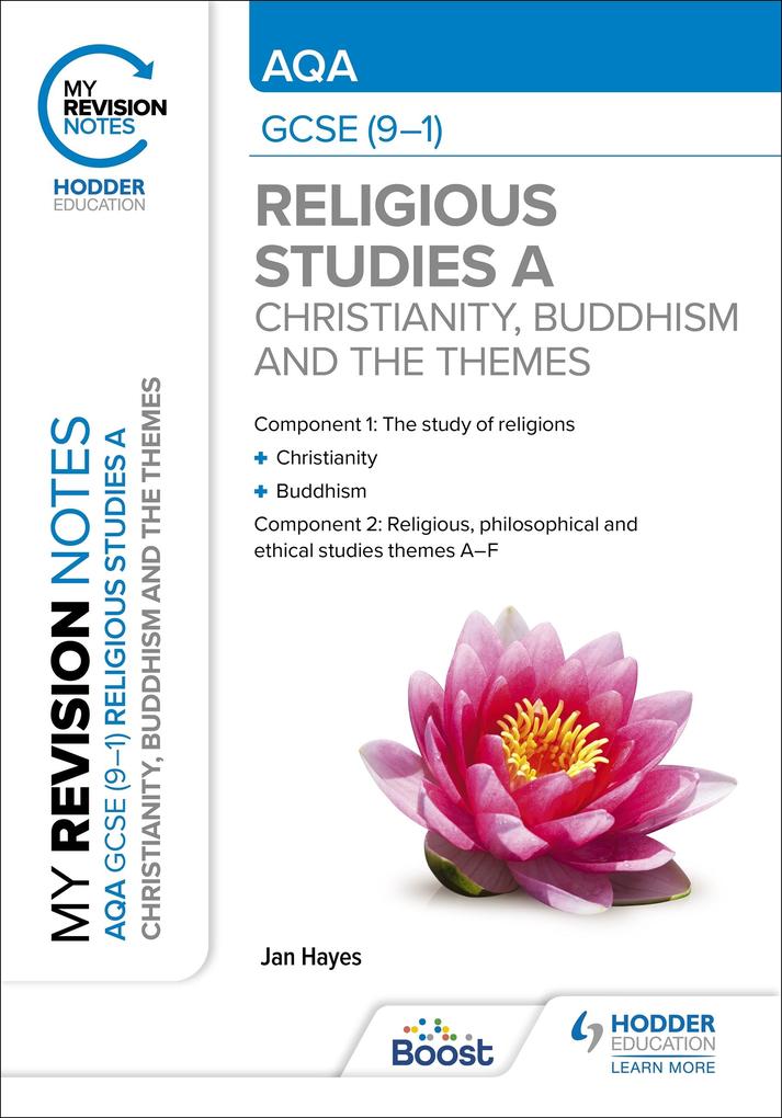 My Revision Notes: AQA GCSE (9-1) Religious Studies Specification A Christianity Buddhism and the Religious Philosophical and Ethical Themes