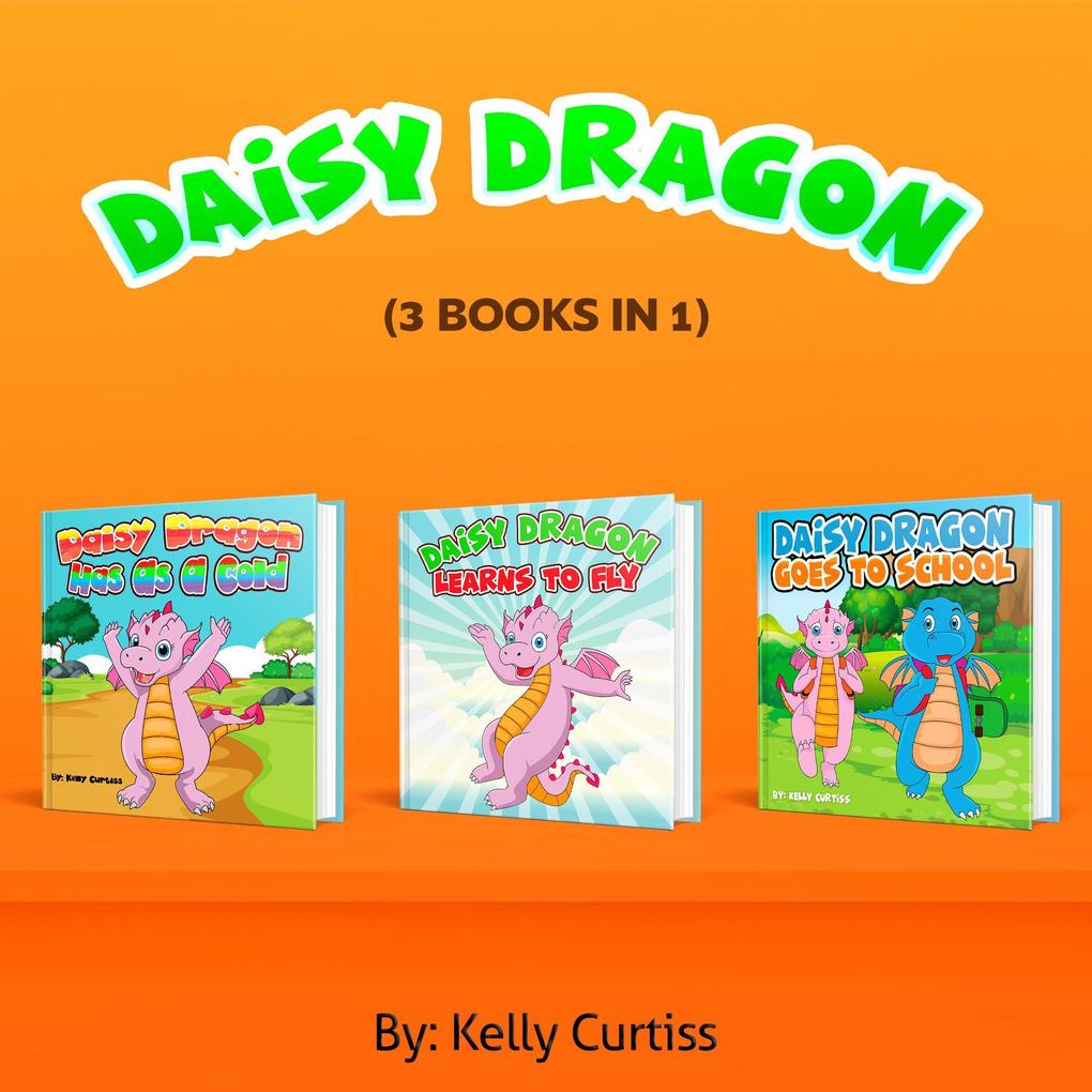 Daisy Dragon Series Three Book Collection (Bedtime children‘s books for kids early readers)