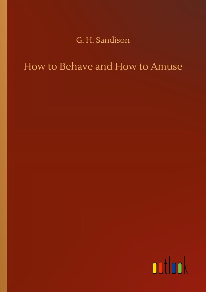 How to Behave and How to Amuse
