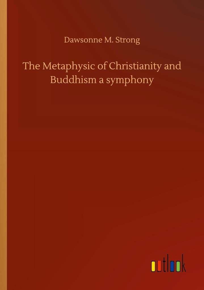 Image of The Metaphysic of Christianity and Buddhism a symphony