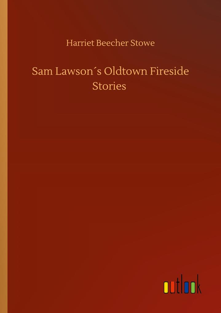 Sam Lawsons Oldtown Fireside Stories