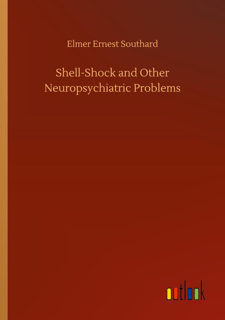 Shell-Shock and Other Neuropsychiatric Problems