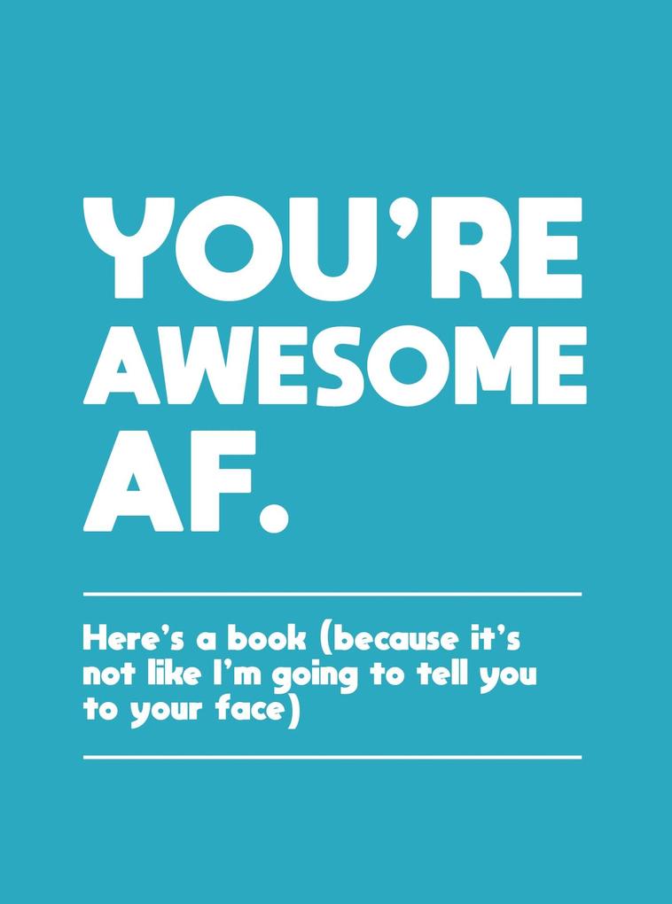 You‘re Awesome AF